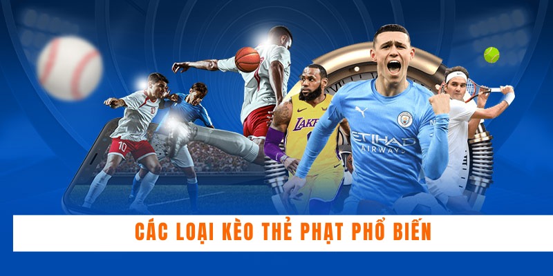 Các loại kèo thẻ phạt phổ biến