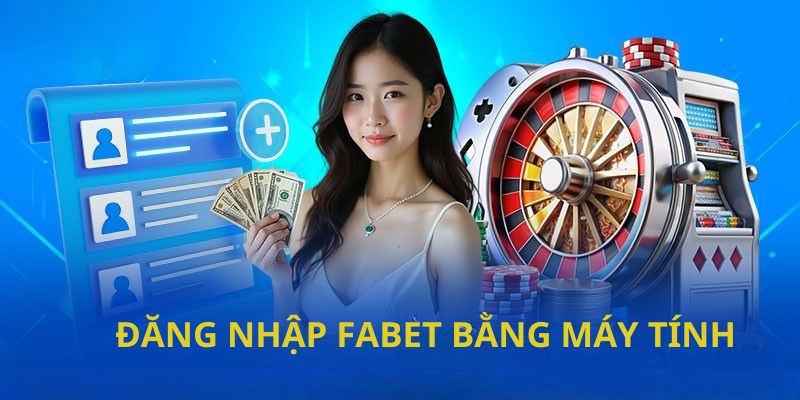 Đăng nhập FABET bằng máy tính